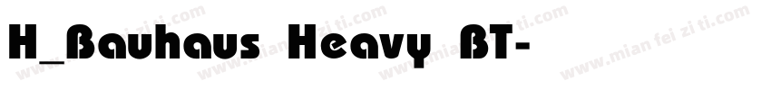 H_Bauhaus Heavy BT字体转换